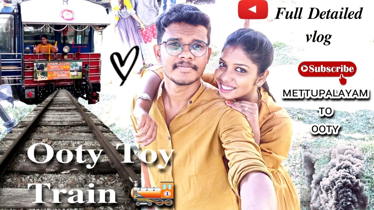 OOTY TOY TRAIN Full detailed travel vlog Mettupalayam to ooty