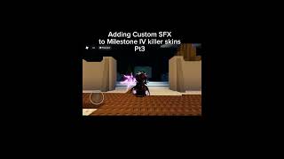 Custom SFX to Milestone IV killer skins #forsaken #roblox