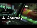 A journey fashion film for louis vuitton by bruno aveillan