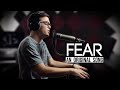 Fear - Tanner Townsend (ORIGINAL SONG)