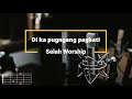 Di ka pugngan pagbati  selah worship  lyrics and chords