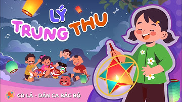 LÝ TRUNG THU | LÝ EM BÉ - Ca Nhạc Thiếu Nhi Vui Nhộn