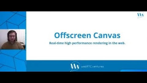 Offscreen Canvas API (WebRTC Tips by WebRTC.Ventures)
