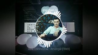 Azat Donmez Amangul (remix)