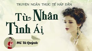 Nghe 15 Phút Dễ Ngủ - Truyện Tâm Lý Xã Hội - Tù Nhân Tình Ái - Qua Giọng Đọc Tú Quỳnh