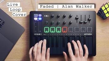 Alan Walker - Faded (Live Loop Cover) | Arturia MiniLab 3