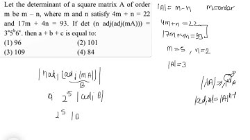 Let the determinant of a square matrix A of order m be m - n, where m and n satisfy 4m + n - 22and 1