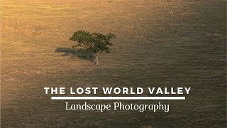 The Lost world valley | Landscape photography.