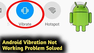 Android Vibration Not Working Problem Solved