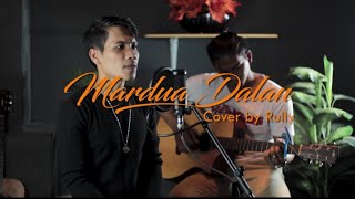 MARDUA DALAN - JEN MANURUNG | COVER BY RULLY SITUMORANG