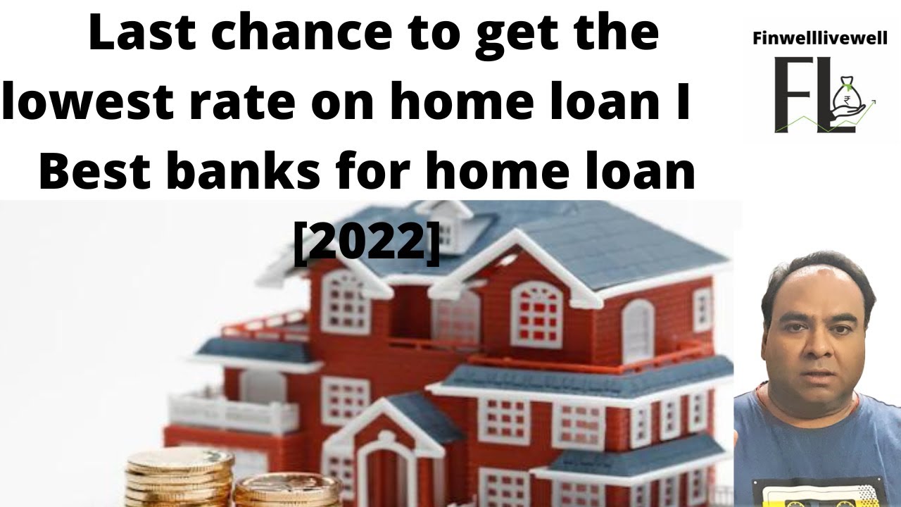 last-chance-to-get-the-lowest-rate-on-home-loan-i-best-banks-for-home