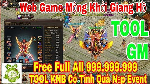 Web Game Private Mộng Khởi Giang Hồ | TOOL GM Add Full VIP - Full KNB - Add KNB Có Tính Quà Nạp Even
