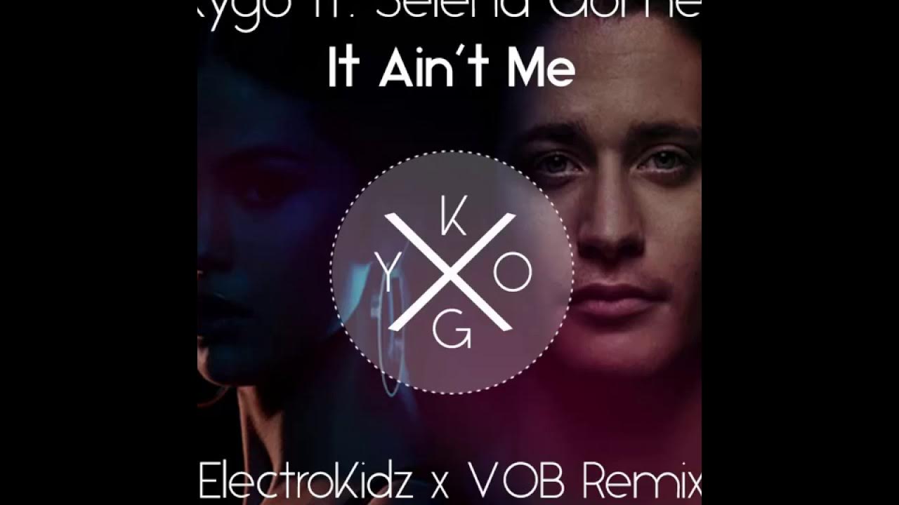 Kygo слушать. It Ain't me Kygo, selena. It Ain't me Kygo & selena Gomez.