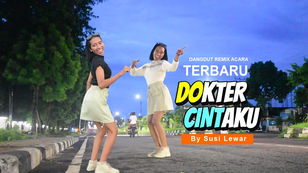 DANGDUT REMIX DOKTER CINTAKU LAGU JOGET ACARA TERBARU ( SUSI LEWAR )