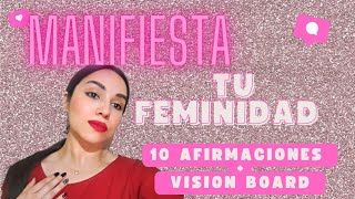 Manifiesta tu FEMINIDAD | Afirmaciones + Vision Board 2023 | FEMININITYBIBLE