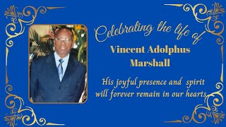 Celebrating the life of Vincent Adolphus Marshall
