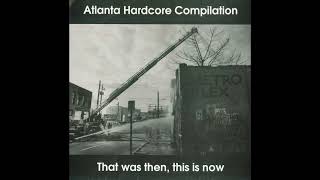 That Was Then, This Is Now (Atlanta Hardcore Compilation) 7
Standfast Records, 199?
A1 - Act Of Faith - Network 0:00
A2 - The Difference - The Only One 3:16
B1 - Spiney Norman - Im Calling You 5:31
B2 - Crisis Under Control - Better Part Of Youth 8:17 That Was Then, This Is Now (Atlanta Hardcore Compilation) 7