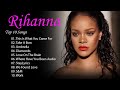 Rihanna - Rihanna Best songs Rihanna Mix Full Album - Rihanna Greatest Hits Full Album 2024