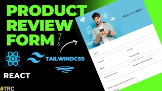 Make Product Review Form using HTML, React & TailwindCSS | Survey Form | Web Designing | #TRC