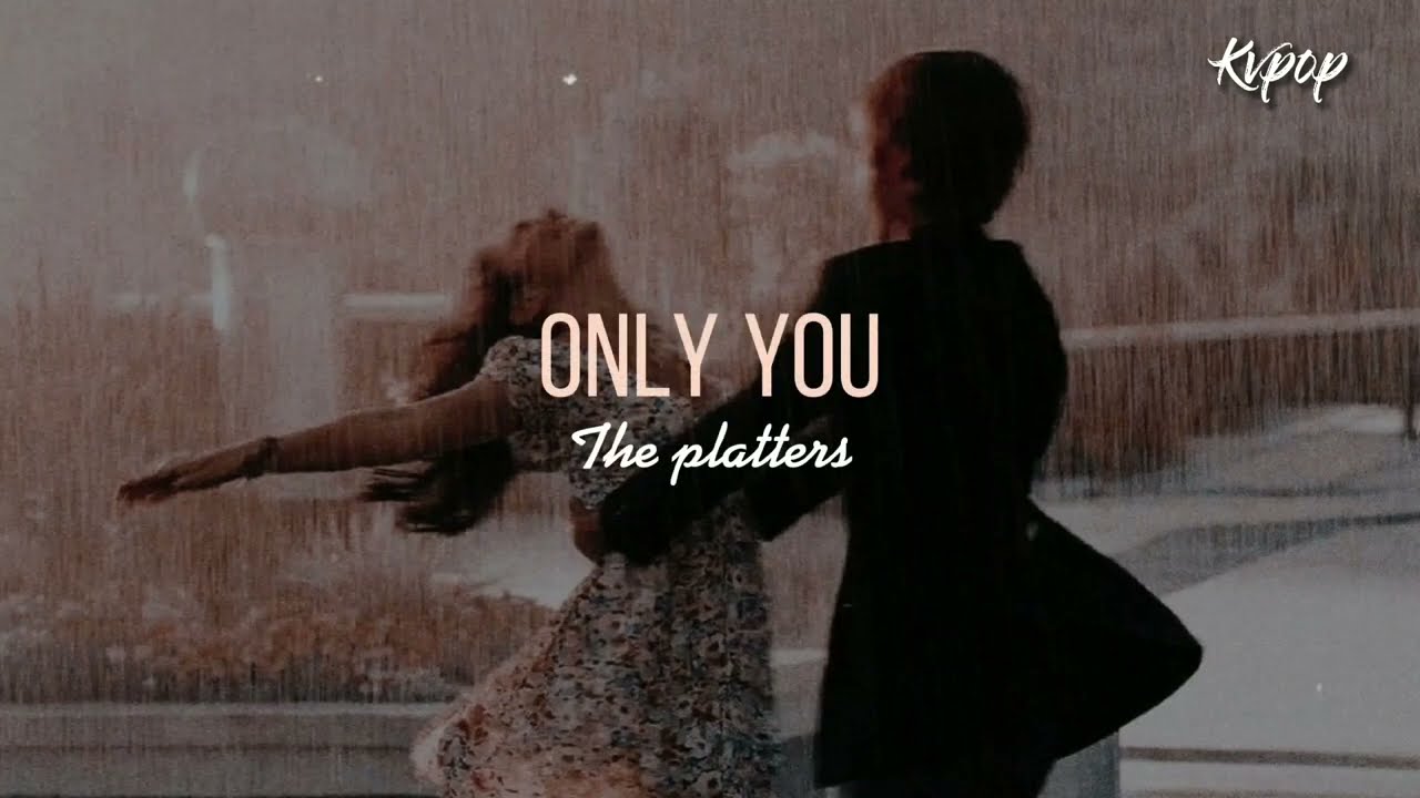 ONLY YOU/ THE PLATTERS (LYRICS SPANISH ENGLISH) //Kvpop YouTube