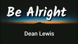 (1hour loop with Lyrics ) Be Alright - Dean Lewis 1h