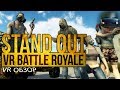 VR обзор - STAND OUT: VR Battle Royale (Виртуальный PUBG)