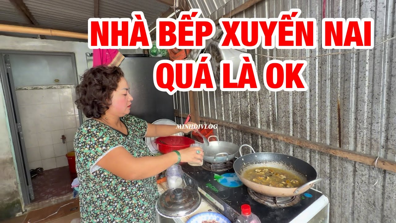 Nhà bếp Xuyến Nai phải nói làm sao đây…?! MINHDIVLOG 
