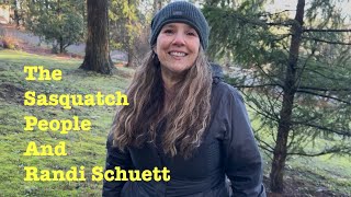 The Sasquatch People and Randi Schuett