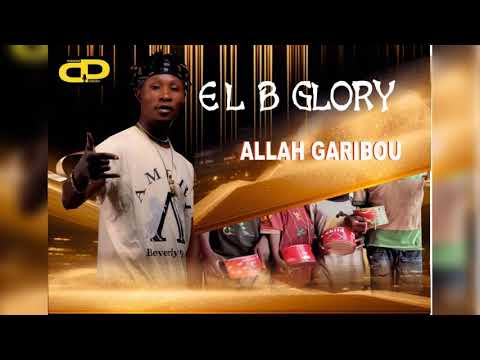 EL B glory   Allah Garibou