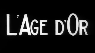 L'Âge d'or (1930) AGE OF GOLD GOLDEN AGE FRENCH SURREALIST SATIRICAL COMEDY FANTASY FILM FULL MOVIE
