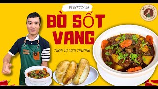 BÒ SỐT VANG CHUẨN VỊ - BÍ QUYẾT ĐƠN GIẢN MÀ NGON