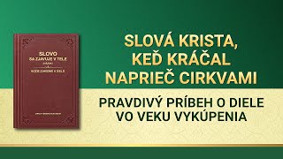 Slovo Všemohúceho Boha | Pravdivý príbeh o diele vo Veku vykúpenia