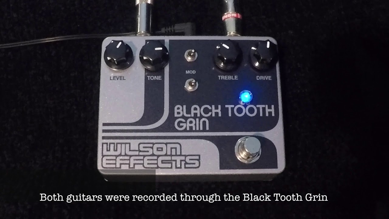ギター Wilson Effects Black Tooth Grin Black Tooth Grin - YouTube