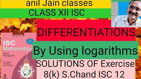 Solution of Exercise 8(k) O.P.Malhotra Class12 ISC / differentiation By Using logarithms