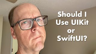 Should I use UIKit or SwiftUI