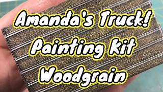 Amanda's Truck!  Painting Kit Woodgrain