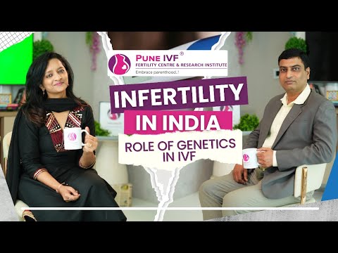 Infertility in India: The Silent Struggle | Role of Genetics & The Power of Embryologists| Pune IVF