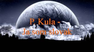 Pavel Kula - Ja som slovak
