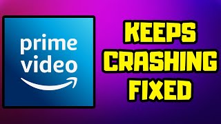 How to FIX Amazon Prime Video App Keeps Crashing Problem Android & IOS