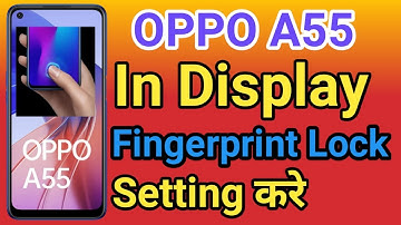How To Display Fingerprint Lock Oppo A55 | Oppo A55 Me Display Fingerprint Lock Kaise Lagaye