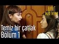 Hayat Bazen Tatlıdır 1. Bölüm - Temiz Bir Çatlak