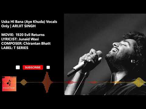 Uska Hi Bana (Aye Khuda) | Arijit Singh | 1920 Evils  Return | Vocal_only | Soulhit Music
