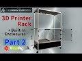 ULTIMATE 3D Printer Rack (Part 2) | with Built-In ENCLOSURE