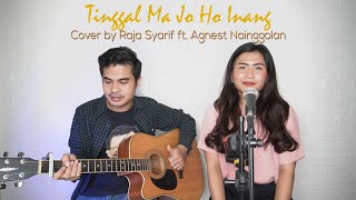 LAGU BATAK | TINGGAL MA JO HO INANG | Cover by Raja Syarif ft. Agnest Nainggolan