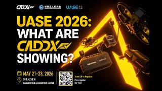 TMC-FPV What are Caddx Showing at UASE 2026?