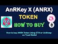 How to buy anrkey x token anrx using eth or uniswap on trust wallet