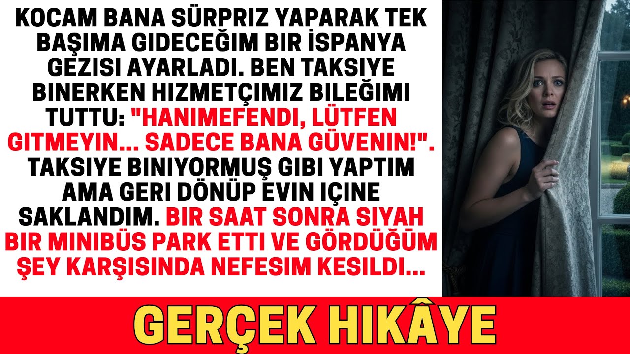 Kocam bana İspanya seyahati hediye etti. Ben taksideyken, hizmetçimiz…