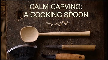 Calm Carving | A Cooking Spoon Made Slowly From a Log Using Four Hand Tools
