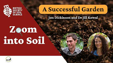 Zoom into Soil: A Successful Garden Above and Below Ground