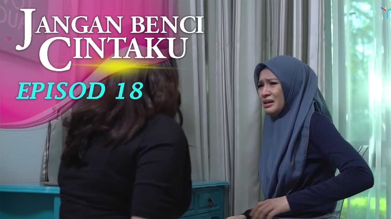 Jangan Benci Cintaku Full Episode